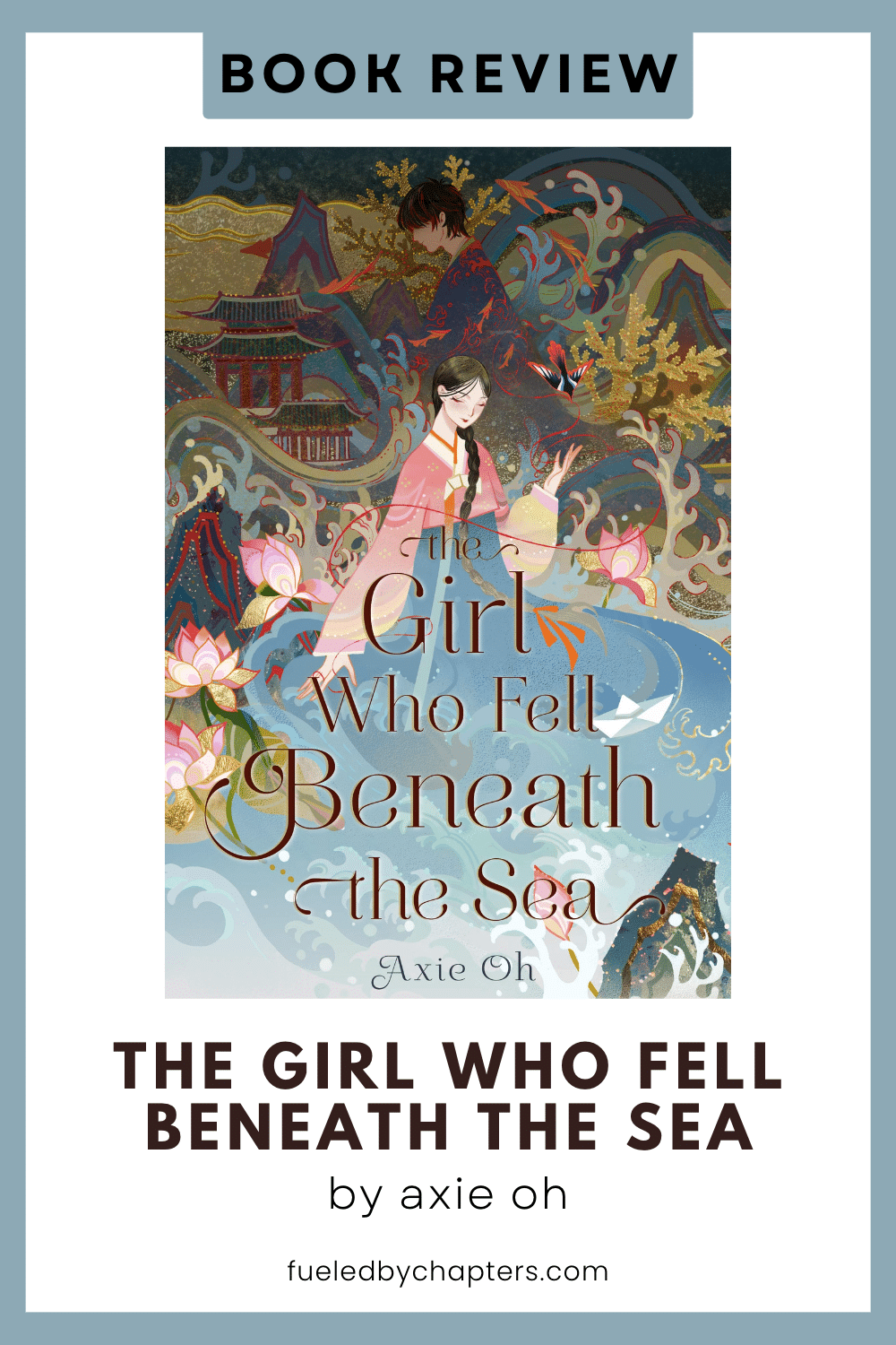 The Girl Who Fell Beneath The Sea By Axie Oh Fueled By Chapters