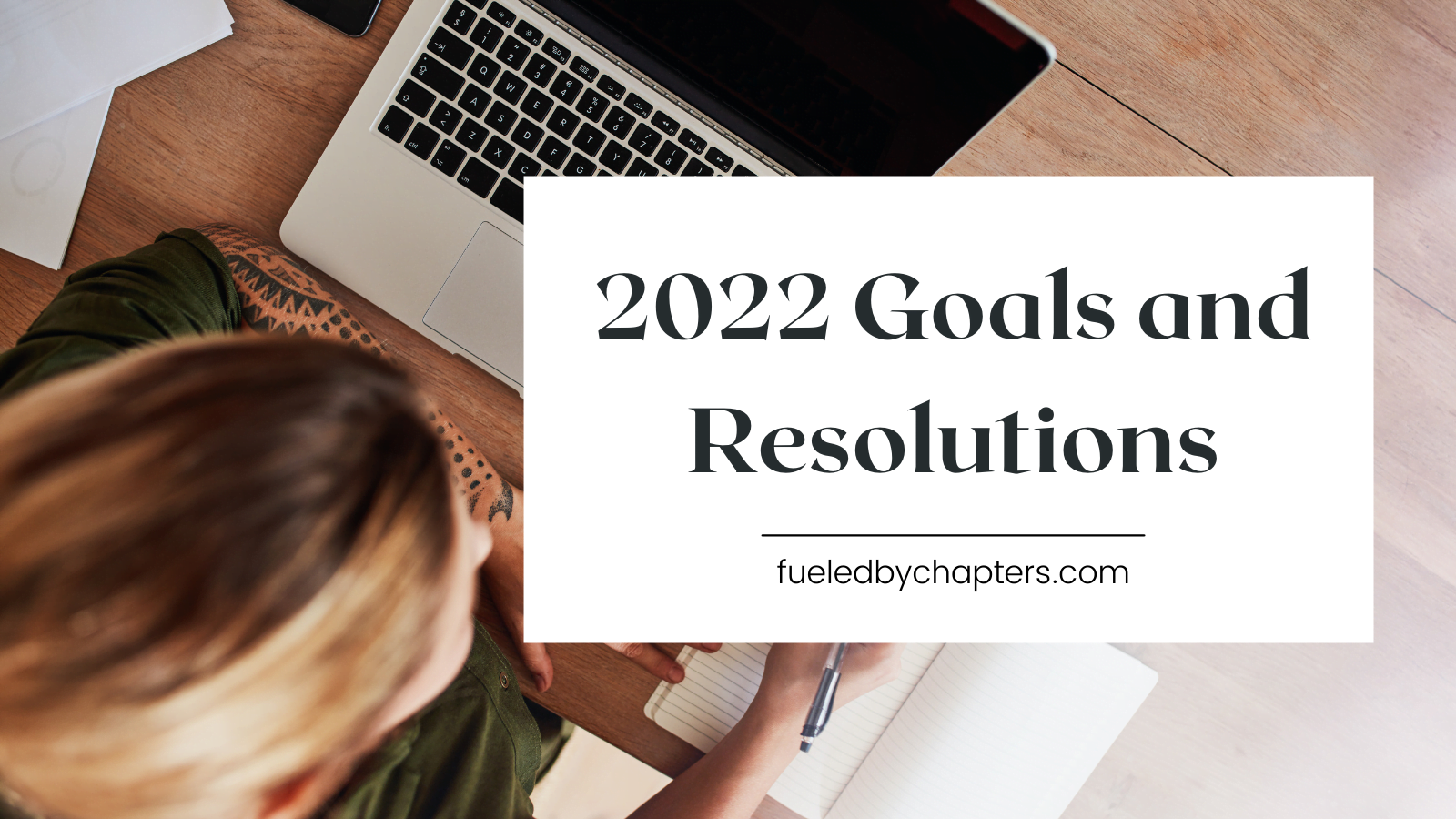 My 2022 Goals and Resolutions – Fueled By Chapters