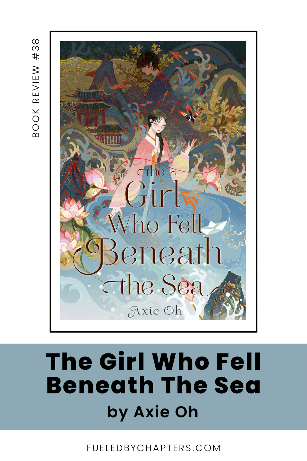 The Girl Who Fell Beneath The Sea by Axie Oh Fueled By Chapters